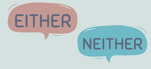 Either vs Neither: Understanding the Choice and Negation