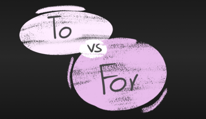Mastering the Usage of  To vs For