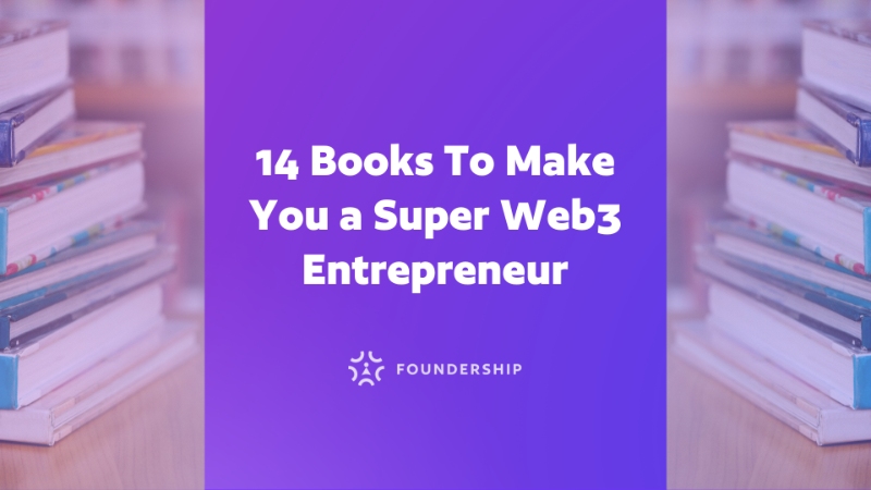 14 Books To Make You a Super Web3 Entrepreneur