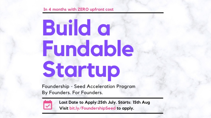 Announcing Foundership - Seed Acceleration Program. Build a fundable startup in 4 months with ZERO upfront cost!