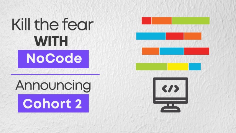 Don't invest your savings to build an MVP. NoCode it. Accepting Application for Cohort 2