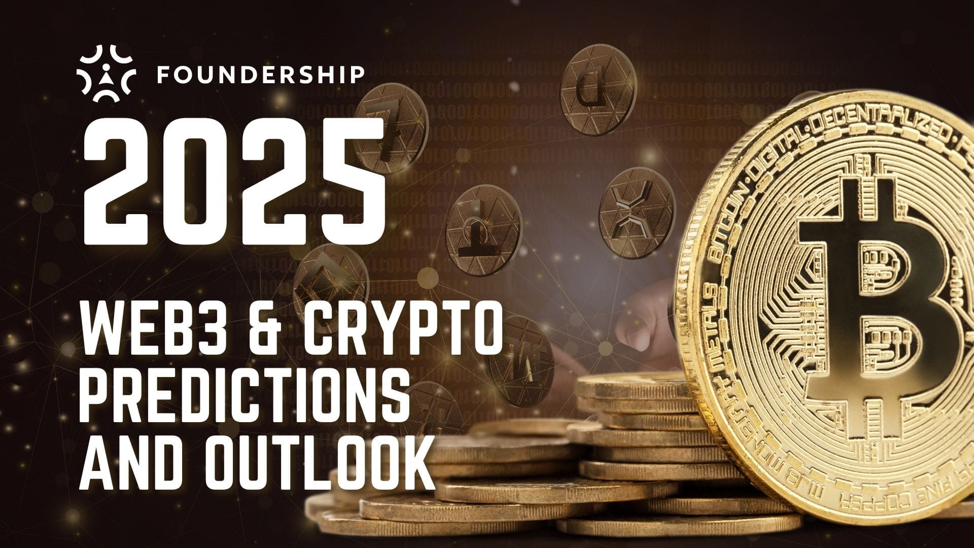 2025: Web3 & Crypto Predictions and Outlook - Foundership