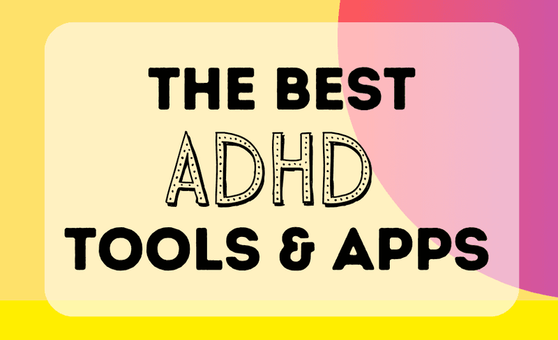 The best ADHD tools to help you manage your symptoms and thrive