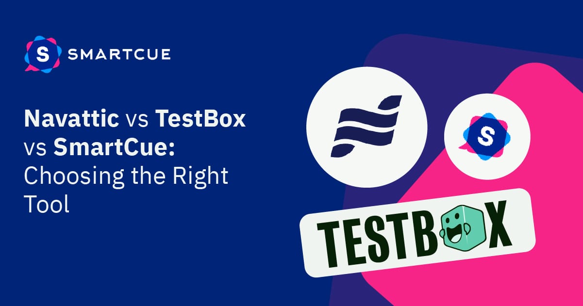 Navattic vs. TestBox vs SmartCue: Choosing the Right Tool