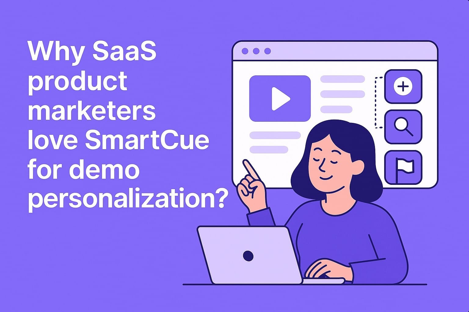 Why SaaS product marketers love SmartCue for demo personalization?