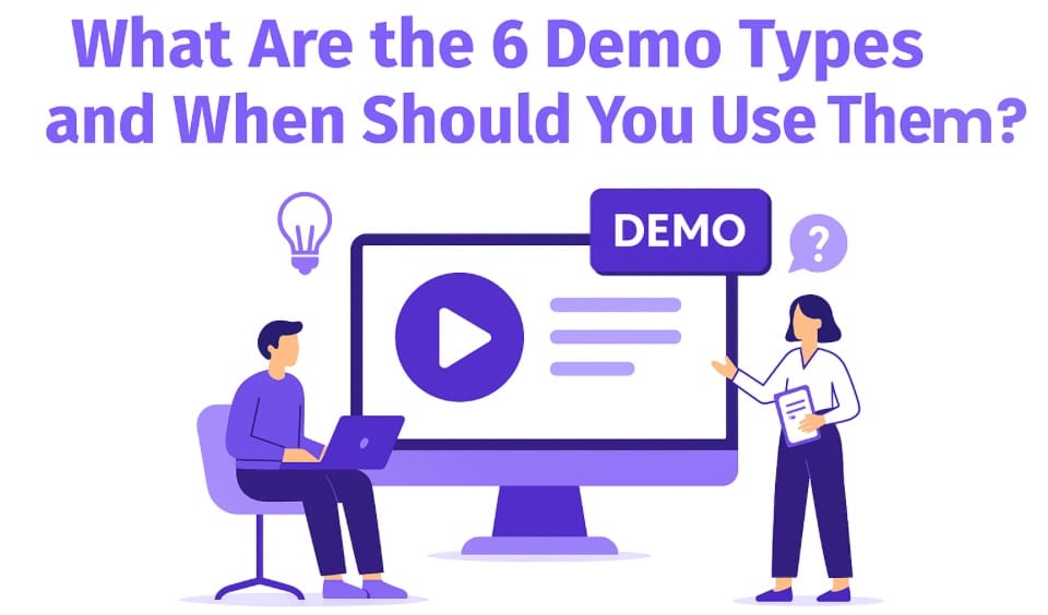 What Are the 6 Powerful Demo Types and When to Use Each One?