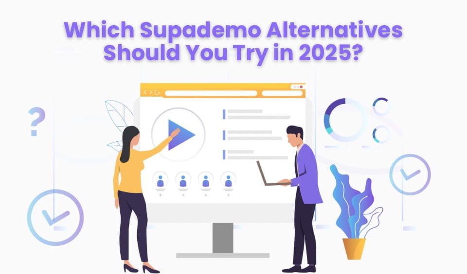 Which Supademo Alternatives Should You Try in 2025?