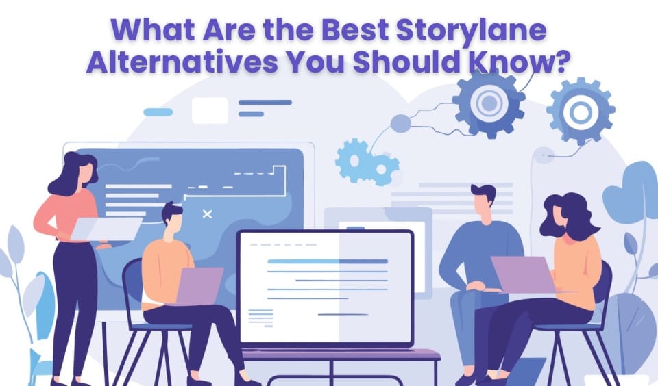 What Are the Best Storylane Alternatives You Should Know?
