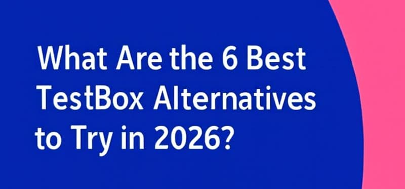 What Are the 6 Best TestBox Alternatives to Try in 2026?