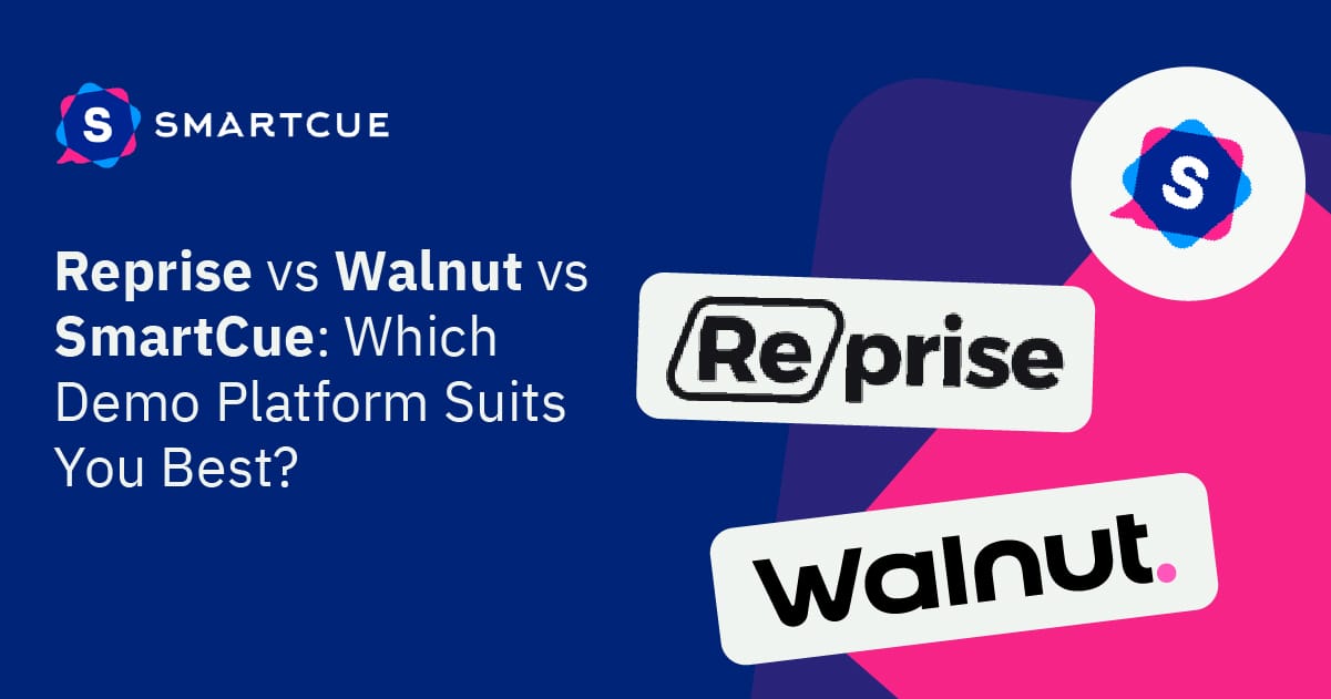 Reprise vs Walnut vs SmartCue: Which Demo Platform Suits You Best