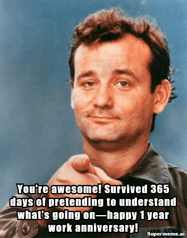 1 Year Work Anniversary Memes 3