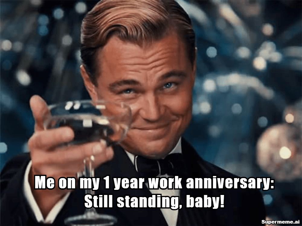 1 Year Work Anniversary Memes 6