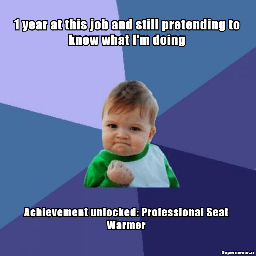 1 Year Work Anniversary Memes 9