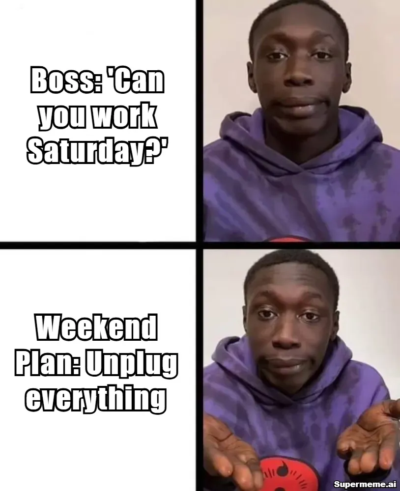 Saturday Work Memes 4