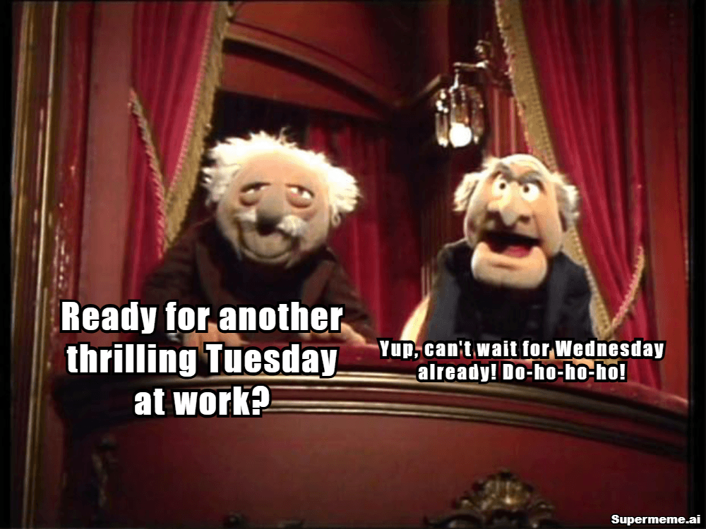 Tuesday Work Memes 8