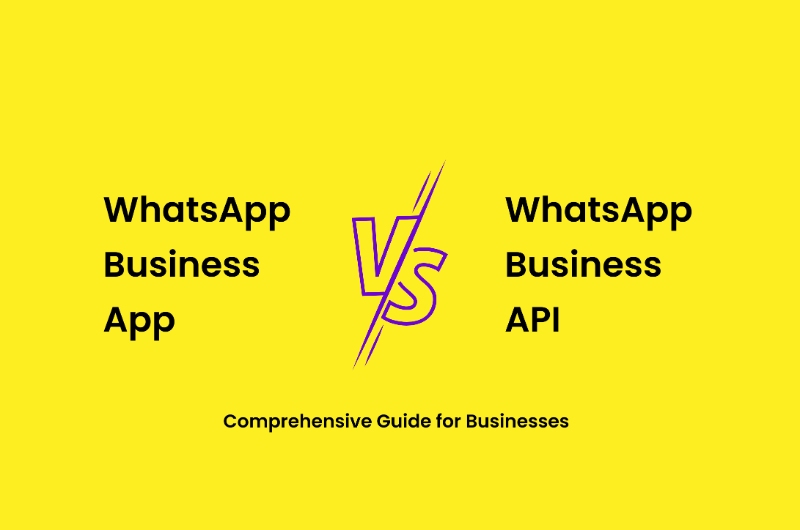 WhatsApp Business App vs WhatsApp Business API: A Comprehensive Guide for Businesses