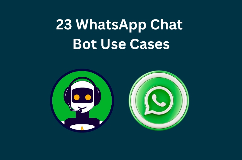 23 Use Cases for WhatsApp Chatbots in the year 2023