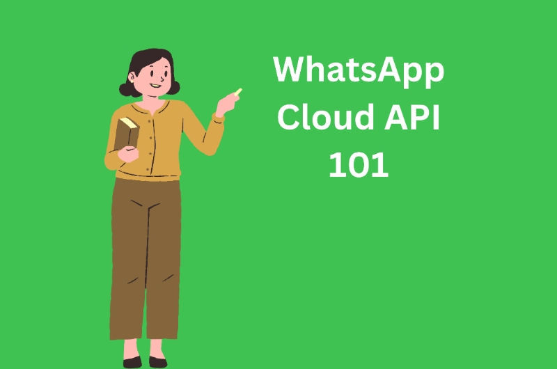 What is WhatsApp Cloud API? Everything You Need to Know