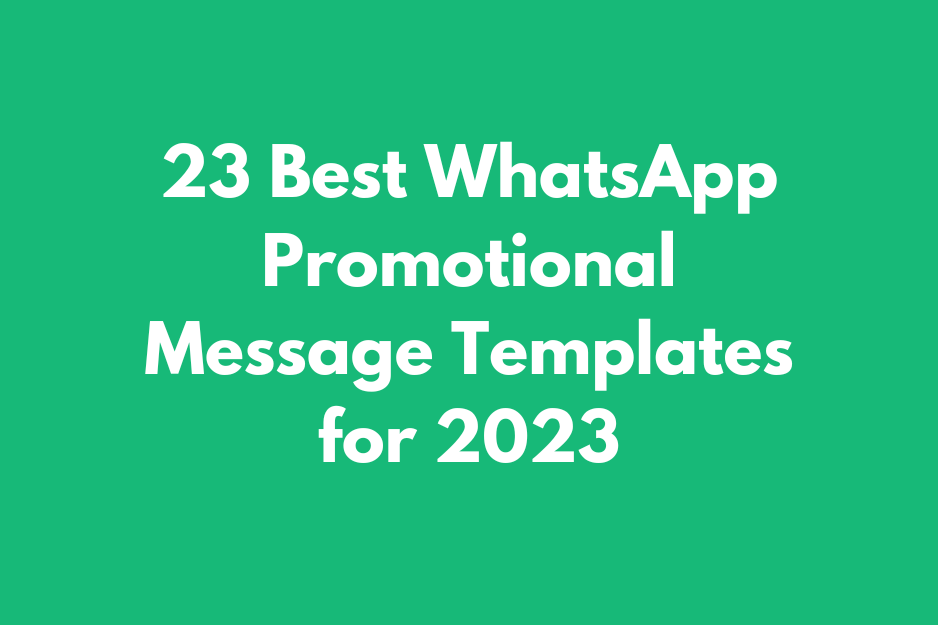 23 Best WhatsApp Promotional Message Templates for 2023