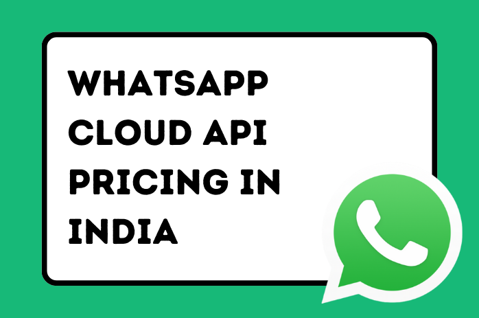 Guide To WhatsApp Cloud API Pricing in India [January 2023]\n