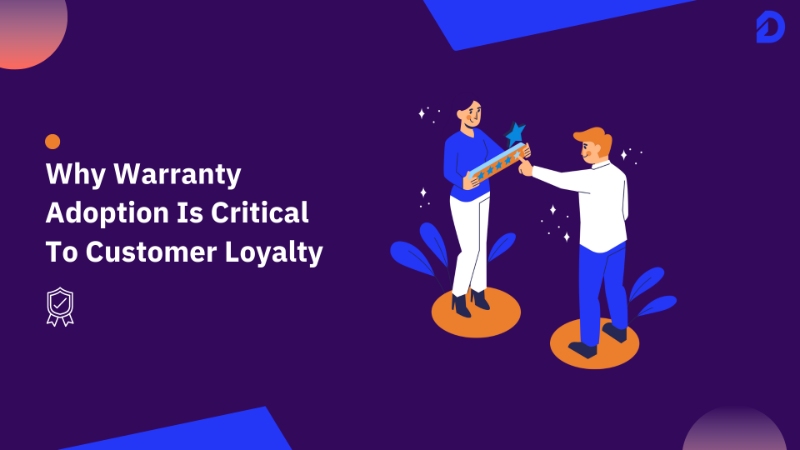 Why Warranty Adoption Is Critical To Customer Loyalty