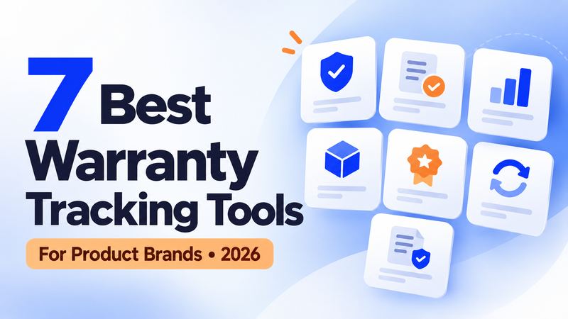 Best Warranty Tracking Software: 7 Tools Compared for Product Brands (2026)