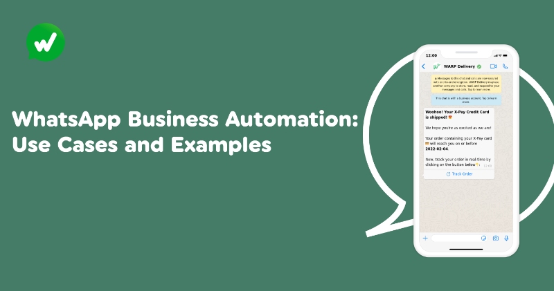 WhatsApp Business Automation: Use Cases and Examples Guide