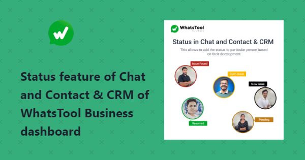 Status feature of Chat and Contact & CRM of WhatsTool Business dashboard