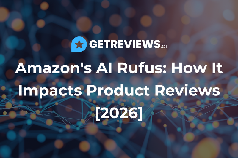 Amazon's AI Rufus: How It Impacts Product Reviews [2026]