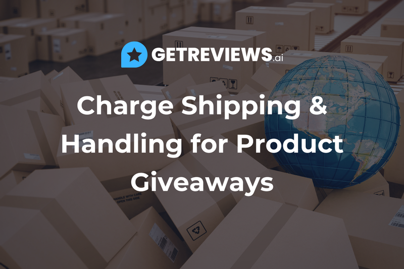 Charge Shipping & Handling for Product Giveaways