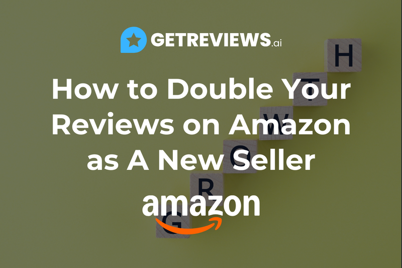 How to Double Your Reviews on Amazon as A New Seller