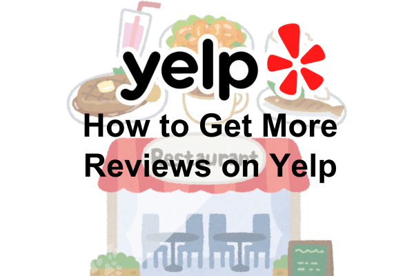 How to Get More Reviews on Yelp in 2026