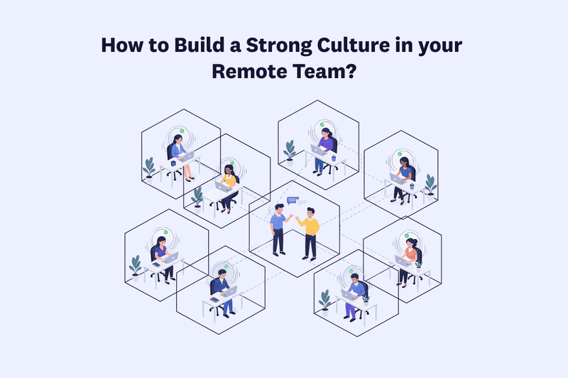 How to build a strong culture in your remote team?