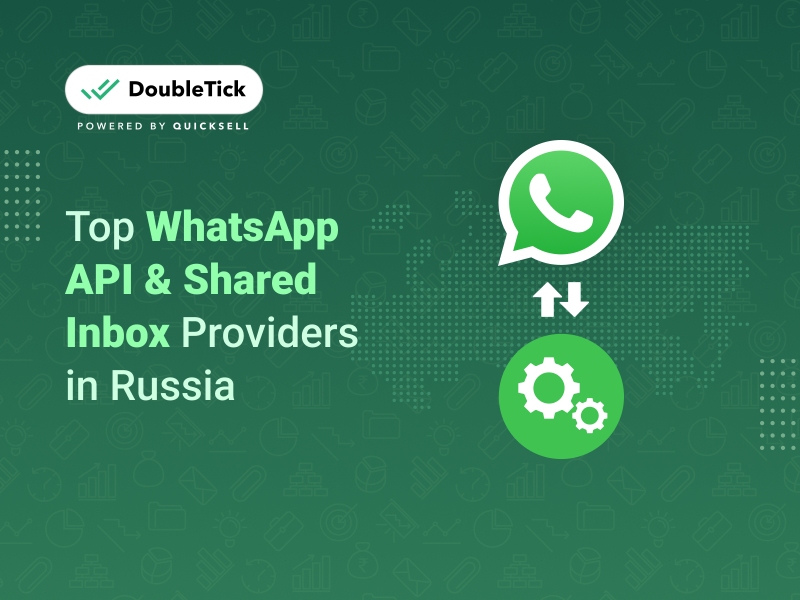 Top 10 WhatsApp Business API & Shared Inbox Providers in Russia - 2023 Edition