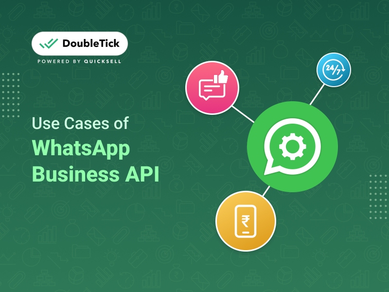 Top 10 Effective Use Cases of WhatsApp Business API