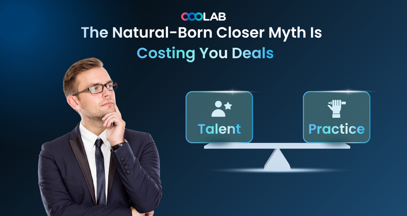 The Natural-Born Closer Myth Is Costing You Deals