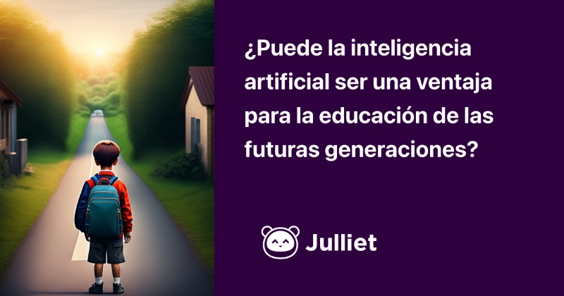 ¿Puede la inteligencia artificial ser una ventaja para la educación de las futuras generaciones?