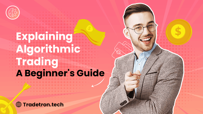 Explaining Algorithmic Trading: A Beginner's Guide