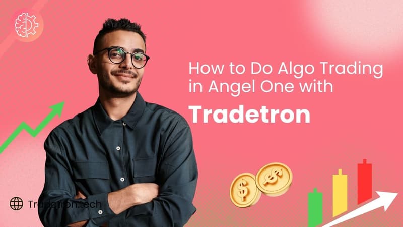 How to Do Algo Trading in Angel One with Tradetron: Step-by-Step Guide (2026)