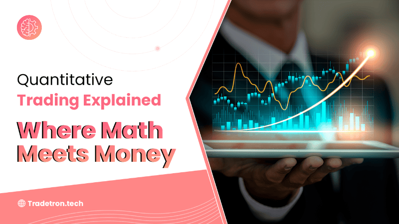 Quantitative Trading Explained: Where Math Meets Money