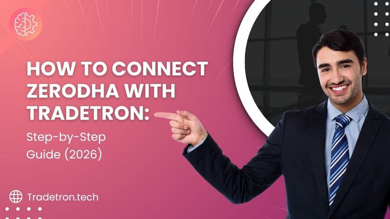 How to Connect Zerodha with Tradetron: Step-by-Step Guide (2026)