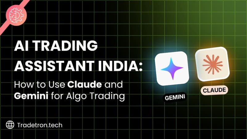 AI Trading Assistant India: How to Use Claude and Gemini for Algo Trading
