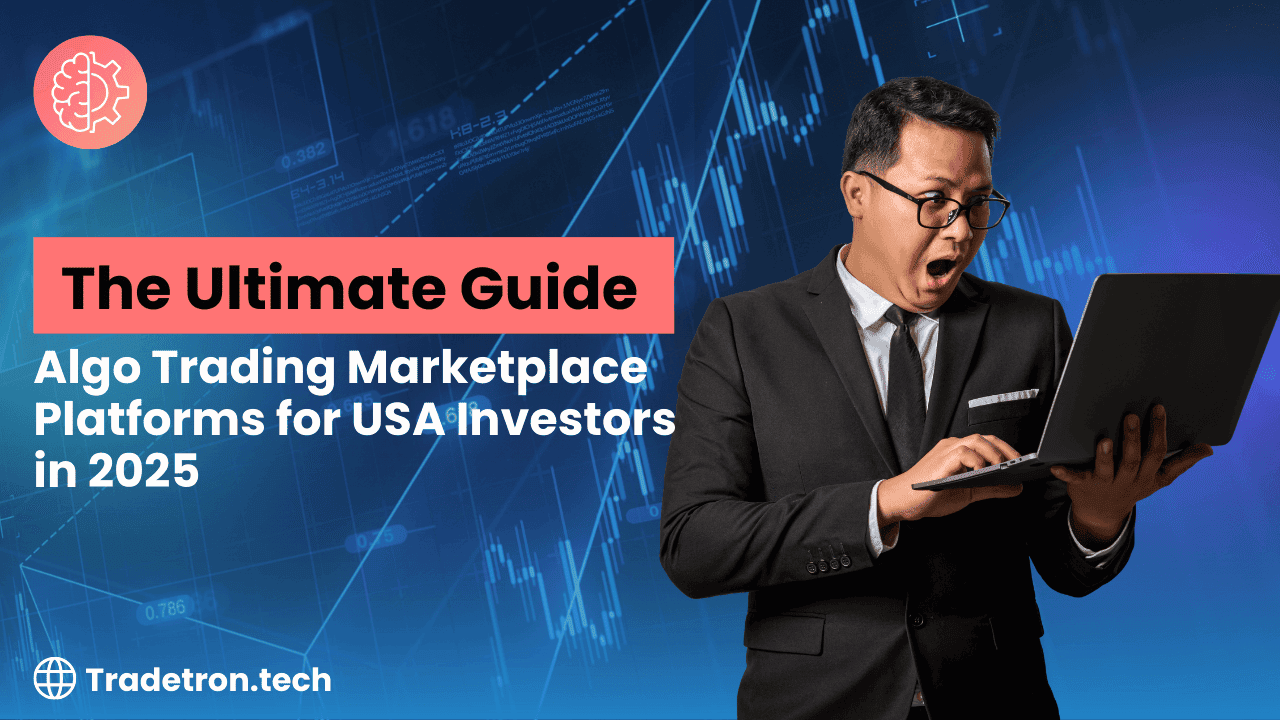 The Ultimate Guide to Algo Trading Marketplace Platform for US Investors in 2025