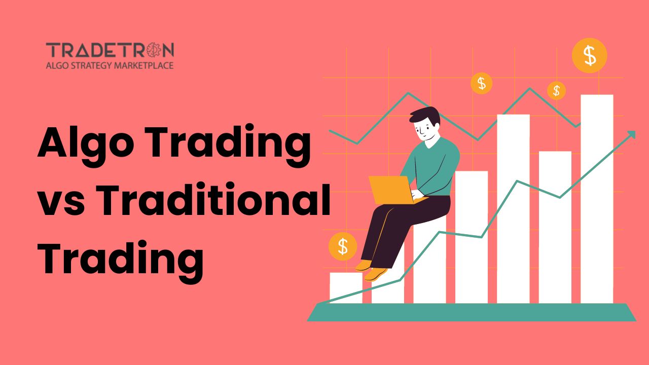 Algo Trading vs Traditional Trading: A Comprehensive Comparison