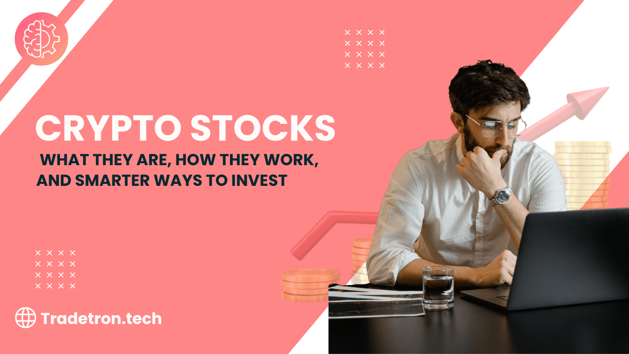 Crypto Stocks: What They Are, How They Work, and Smarter Ways to Invest