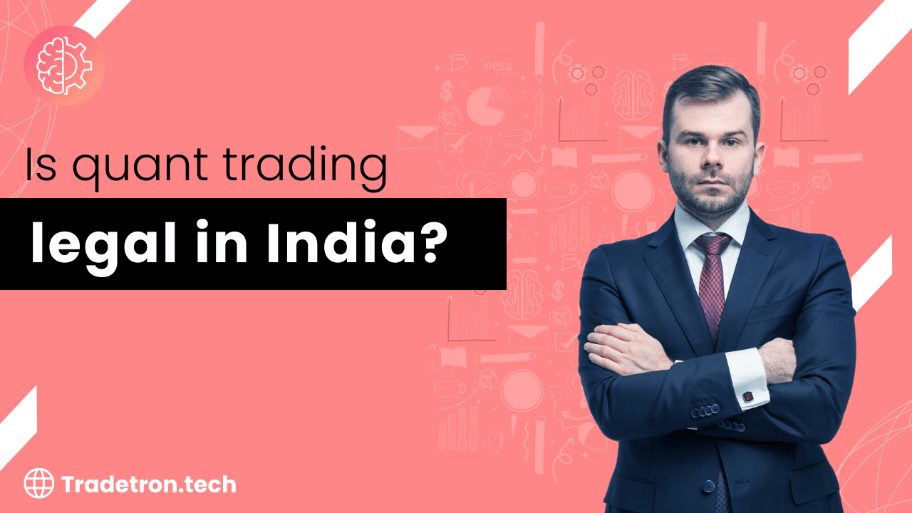 Is Quant Trading Legal in India