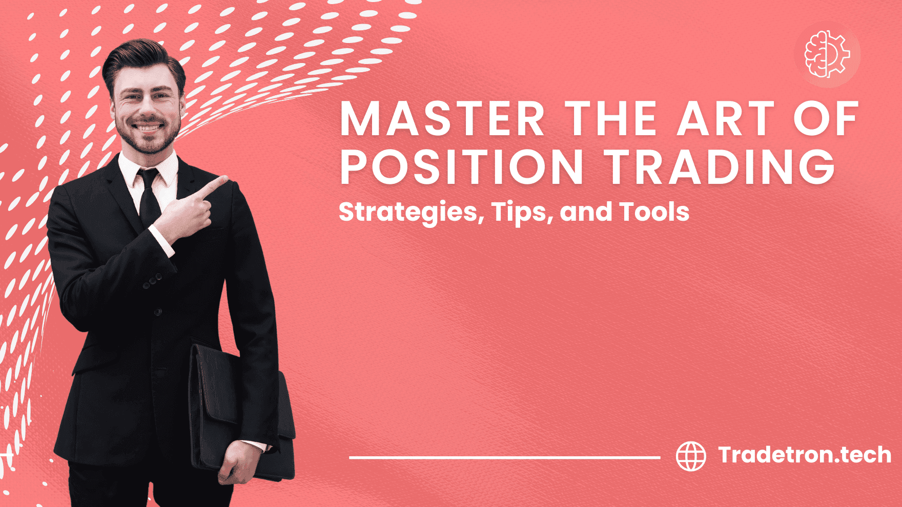 Master the Art of Position Trading: Strategies, Tips and Tools