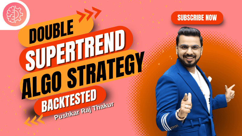 A Powerful Trading Strategy: Pushkar Raj Thakur Double Supertrend Strategy Build\n