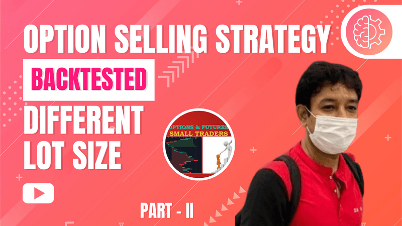 Backtesting Intraday Option Selling Strategies based on historic lot sizes 