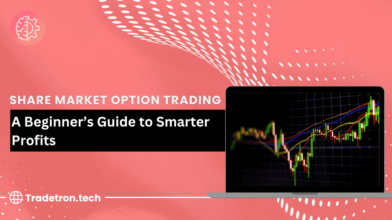 Share Market Option Trading: A Beginner’s Guide to Smarter Gains